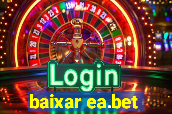 baixar ea.bet